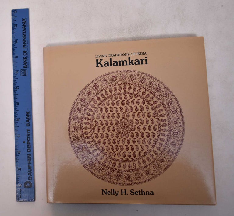 Item #169248 Kalamkari: Living Traditions of India; Painted & Printed Fabrics from Andhra Pradesh. Nelly H. Sethna.
