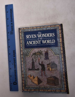 Item #169250 The Seven Wonders of the Ancient World. Peter Clayton, Martin Price