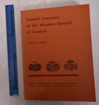Item #169264 Painted Ceramics of the Western Mound at Awatovi. Watson Smith