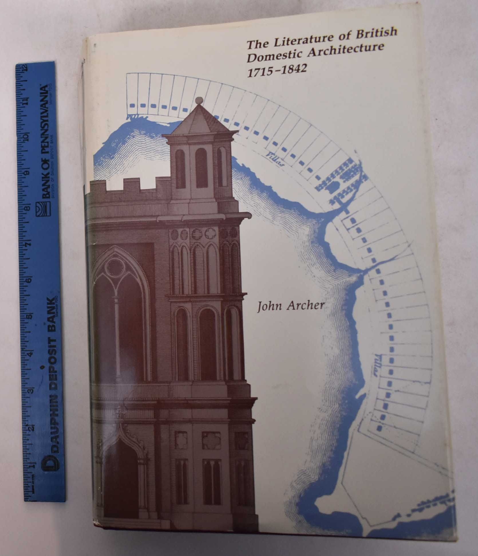 Archer, John H.G. - The Literature of British Domestic Architecture, 1715-1842