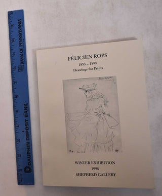 Item #169305 Felicien Rops, 1833-1898: Drawings for Prints. Robert Kashey