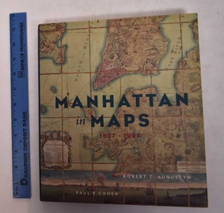 Item #169333 Manhattan in Maps, 1527-1995. Paul E. Cohen, Robert T. Augustyn