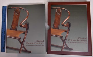 Item #169365 Classical Chinese Furniture in the Minneapolis Institute of Arts. Robert D....