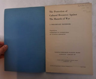 The Protection of Cultural Resources Against the Hazards of War: A Preliminary Handbook