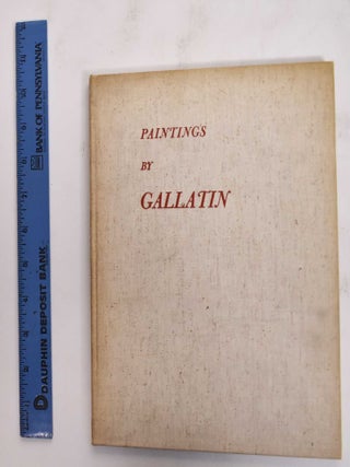 Item #1693 Paintings by Gallatin. A. E Gallatin