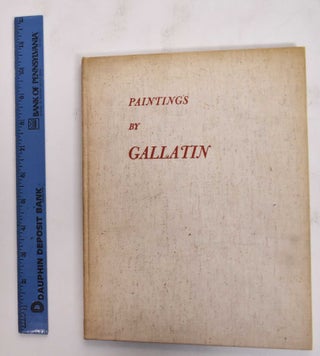 Item #1693 Paintings by Gallatin. A. E. Gallatin