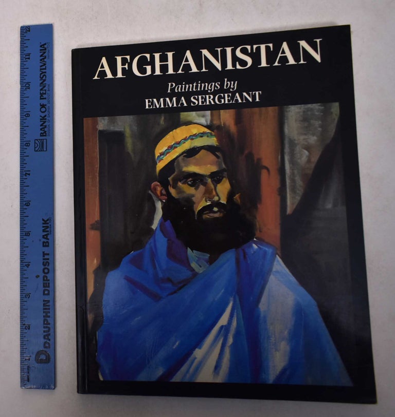 Item #169456 Afghanistan: Paintings by Emma Sergeant. Emma Sergeant.