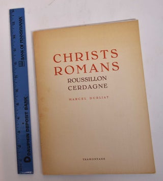 Item #169495 Christs Romans du Roussillon et de Cerdagne. Marcel Durliat