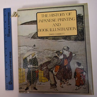 Item #169497 The History of Japanese Printing and Book Illustration. David Chibbett