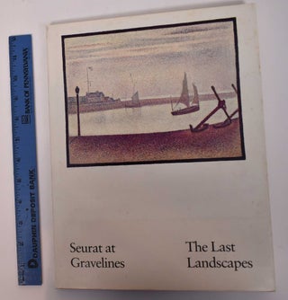 Item #169508 Seurat at Gravelines: The Last Landscapes. Ellen Wardell Lee, Jonathan Crary,...
