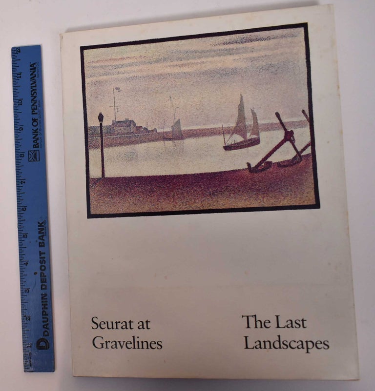 Item #169508 Seurat at Gravelines: The Last Landscapes. Ellen Wardell Lee, Jonathan Crary, William M. Butler.