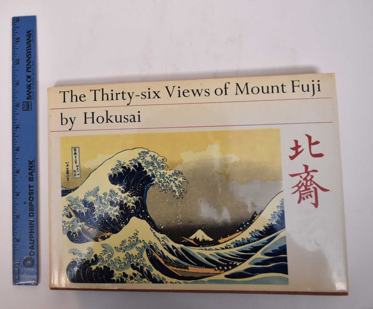 Item #169514 The Thirty-six Views of Mount Fuji by Hokusai. Ichitaro Kondo, Katsushika Hokusai, ed.
