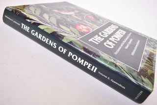 The Gardens of Pompeii: Herculaneum and the Villas Destroyed by Vesuvius [Volume II: Appendices]