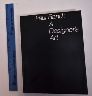 Item #169526 Paul Rand: A Designer's Art. Paul Rand