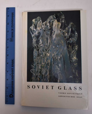 Item #169574 Soveit Glass/Verre Sovietique/Sowjetisches Glas. Nikita Vasil’evich Voronov,...
