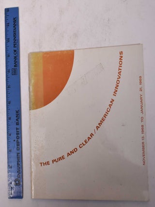 Item #169584 The Pure and Clear: American Innovations. Evan H. Turner, Eleanor B. Lloyd