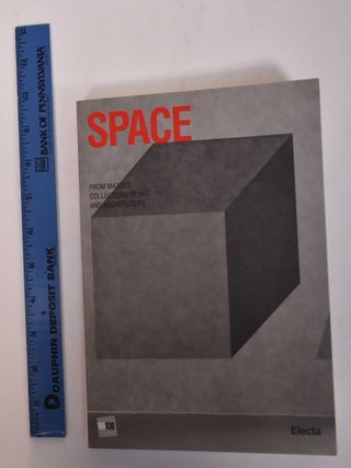 Item #169592 Space: From MAXXI's Collections of Art and Architecture. Stefano Chiodi, Domitilla...