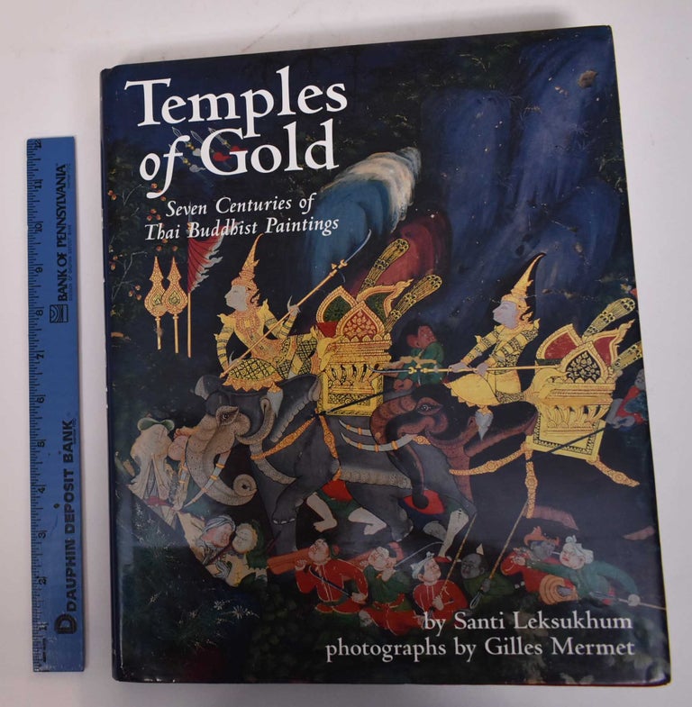 Item #169599 Temples of Gold: Seven Centuries of Thai Buddhist Paintings. Santi Leksukhum.