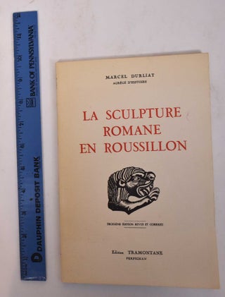 Item #169629 La Sculpture Romane en Roussillon: Tome I. Marcel Durliat
