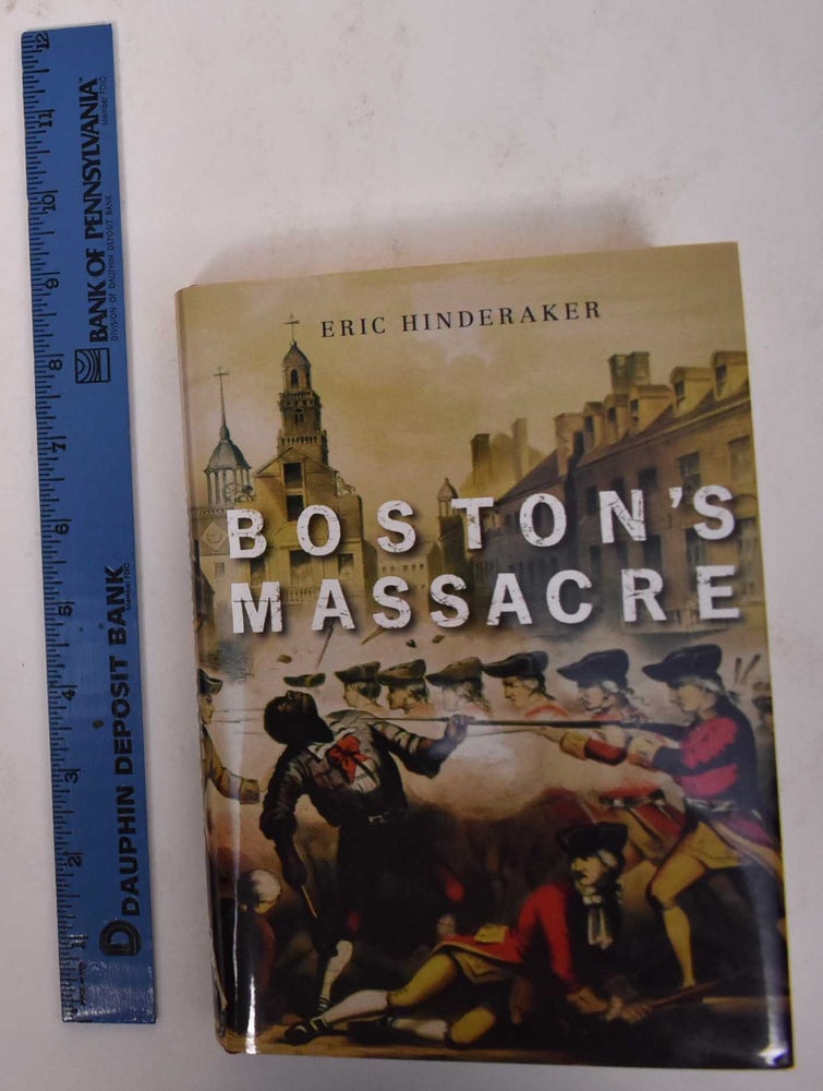 Item #169637 Boston’s Massacre. Eric Hinderaker.