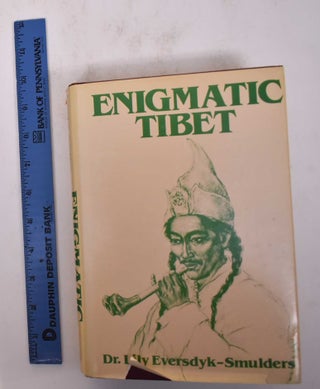 Item #169685 Enigmatic Tibet: Experiences with My Tibetan Family. Lily Eversdyk-Smulders