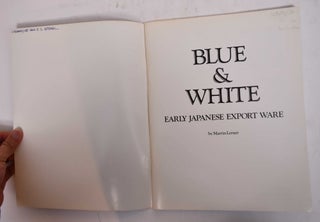Blue & White: Early Japanese Export Ware