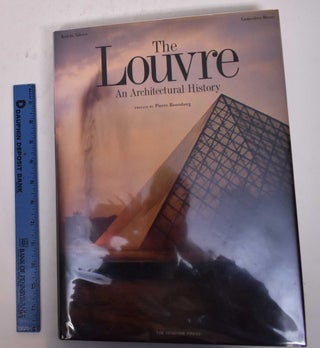 Item #169696 The Louvre: An Architectural History. Genevieve Bresc-Bautier, Keiichi Tahara