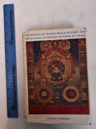 Item #169700 Narratives of the Mission of George Bogle to Tibet and of the Journey of Thomas...