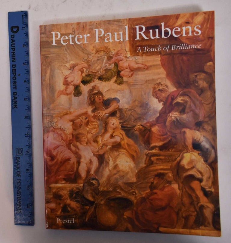Item #169703 Peter Paul Rubens, A Touch of Brilliance: Oil Sketches and Related Works from The State Hermitage Museum and the Courtauld Institute Gallery