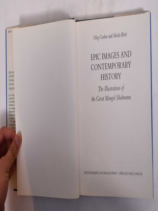 Epic Images and Contemporary History: The Illustrations of the Great Mongol Shahnama