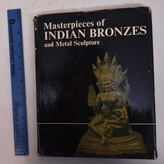 Item #169710 Masterpieces Of Indian Bronzes And Metal Sculpture. Rustam J. Mehta