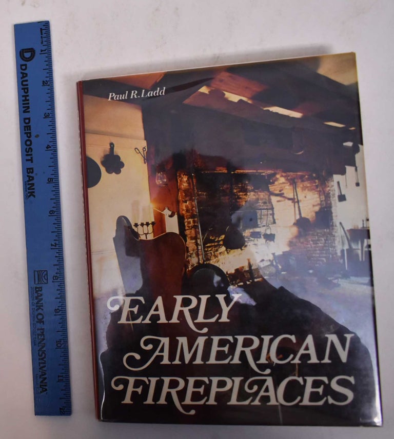 Item #169724 Early American Fireplaces. Paul R. Ladd.