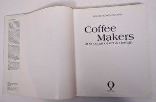 Coffee Makers: 300 Years of Art & Design