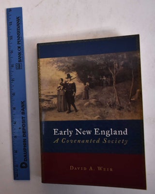 Item #169870 Early New England: A Convenanted Society. David A. Weir