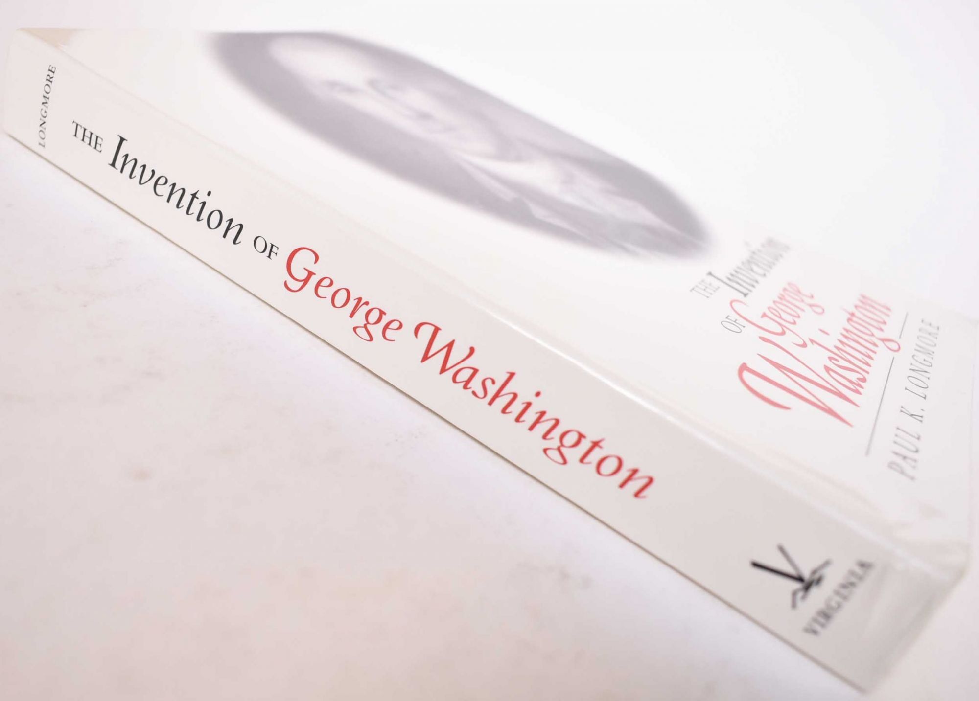 George Longmore The Invention of George Washington | Paul K. Longmore