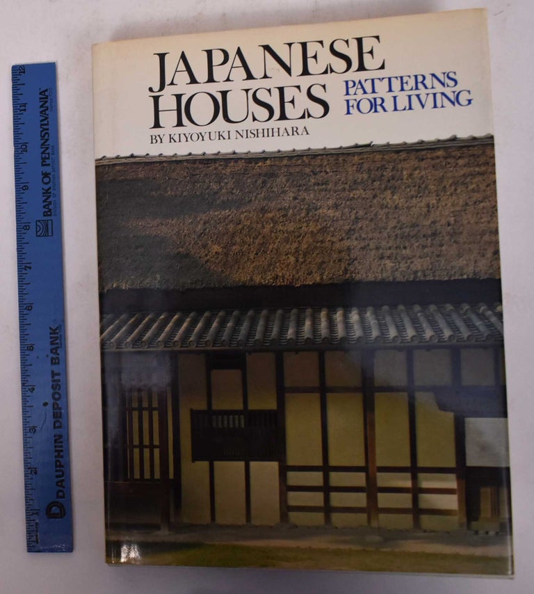 Item #169963 Japanese Houses: Patterns for Living. Kiyoyuki Nishihara, Richard L. Gage.