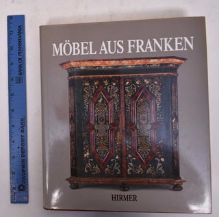 Item #169983 Mobel Aus Franken: Oberf;achen und Hintergrunde. Ingolf Bauer, Gerdi Maierbacher-Legl