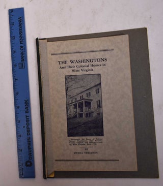 Item #170001 The Washingtons and Their Colonial Homes in West Virginia. Mynna Thruston