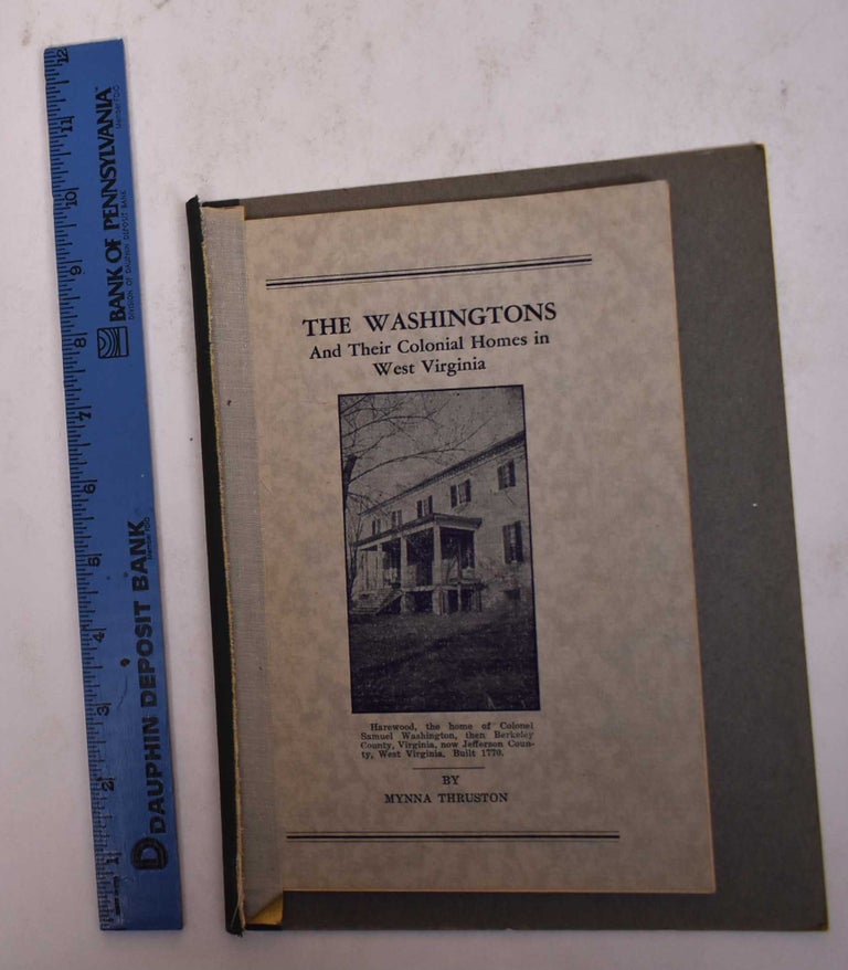 Item #170001 The Washingtons and Their Colonial Homes in West Virginia. Mynna Thruston.