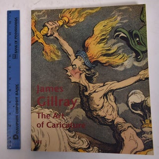Item #170040 James Gillray: The Art of the Caricature. Richard T. Godfrey, Mark Hallett