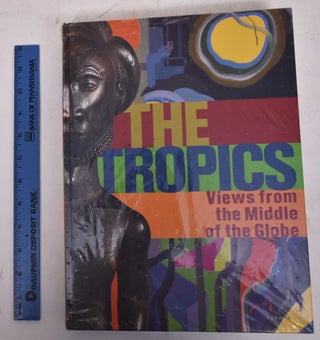 Item #170049 The Tropics: Views from the Middle of the Globe. Alfons Hug, Peter Junge, Viola Konig