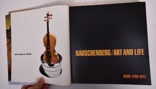 Robert Rauschenberg: Art and Life