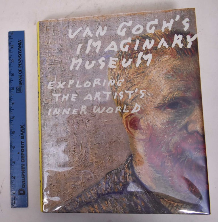 Item #170111 Van Gogh's Imaginary Museum: Exploring the Artist's Inner World. Chris Stolwijk, Nienke Bakker.