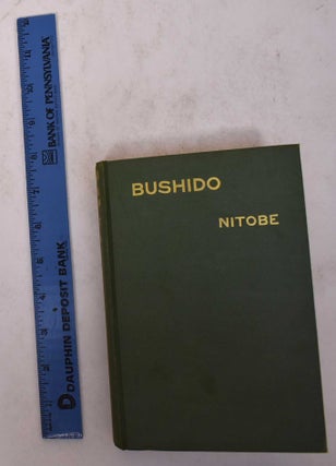 Item #170120 Bushido: The Soul of Japan, An Exposition of Japanese Thought. Inazo Nitobe