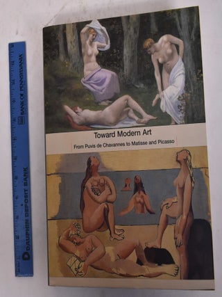 Item #170194 Toward Modern Art: From Puvis de Chavannes to Matisse and Picasso. Serge Lemoine