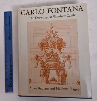 Item #170199 Carlo Fontana: The Drawings at Windsor Castle. Allan Braham, Hellmut Hager