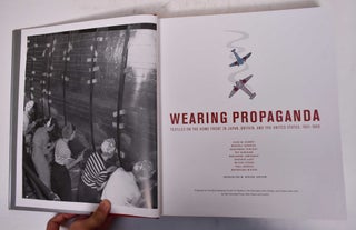 Wearing Propaganda: Textiles on the Home Front in Japan, Britain, and the United States