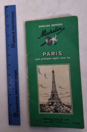 Item #170270 Michelin: Paris and Principal Sights Near By. Michelin Tyre Co. Ltd