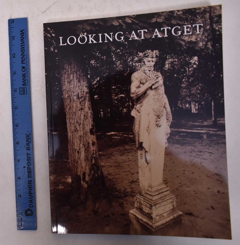 Item #170292 Looking at Atget. Peter Barberie.