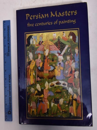 Item #170296 Persian Masters: Five Centuries of Painting. Sheila R. Canby, ed